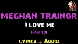 Meghan Trainor - I love me ft. Lunchmoney Lewis [ Lyrics ]