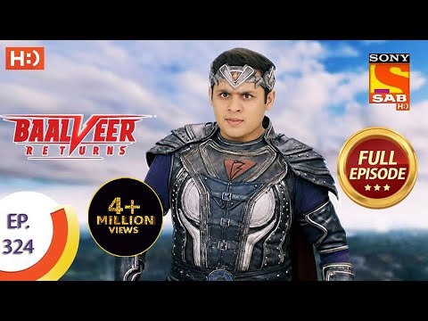 Baalveer Returns - Ep 324 - Full Episode - 19th March, 2021