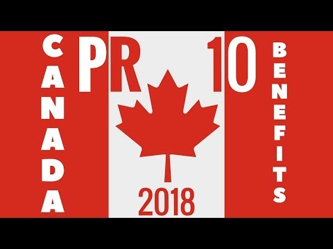 🔟 Benefits of Canadian PR 🇨🇦 (Express Entry 2018) Video