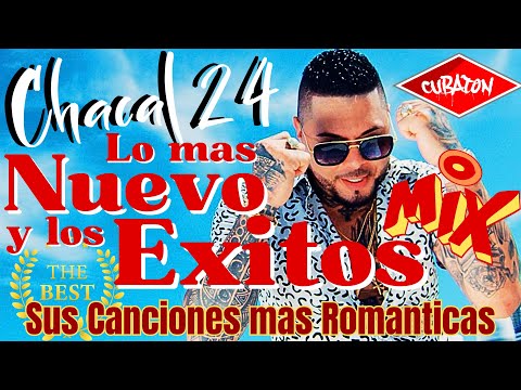 Chacal 2025 - Lo mas NUEVO y los EXITOS  - Sus Canciones Mas Romanticos #chacalexitos