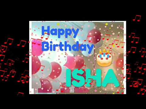 Happy Birthday Isha 🎂 🎉 🎊 🎁 🎈