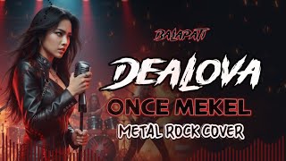 Download lagu (ENAKNYA NGERI!!! METAL ROCK ) DEALOVA - ONCE MEKEL | VIDEO LYRIC BY BALAPATI mp3 Download lagu (ENAKNYA NGERI!!! METAL ROCK ) DEALOVA - ONCE MEKEL | VIDEO LYRIC BY BALAPATI mp3