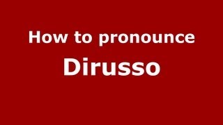 How to pronounce Dirusso