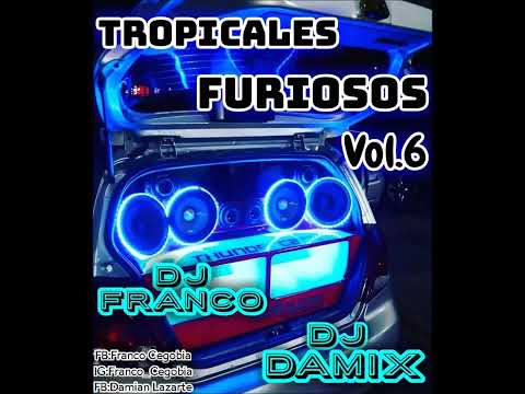 🍻 TROPICALES FURIOSOS VOL 6 🍻           ⭕ DJ DAMIX ⭕