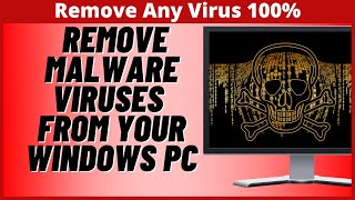 How to Remove Malware/Viruses From Your Windows PC