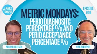 946: Metric Mondays: Perio Diagnostic Percentage and Perio Acceptance Percentage – Miranda Beeson