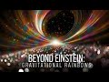 Beyond Einstein: Gravitational Rainbows