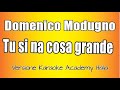 Domenico Modugno Tu Si Na Cosa Grande Versione Karaoke Academy Italia
