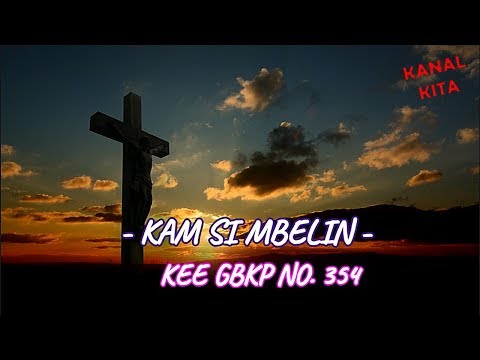 LAGU ROHANI KARO KAM SI MBELIN KEE GBKP NO 354