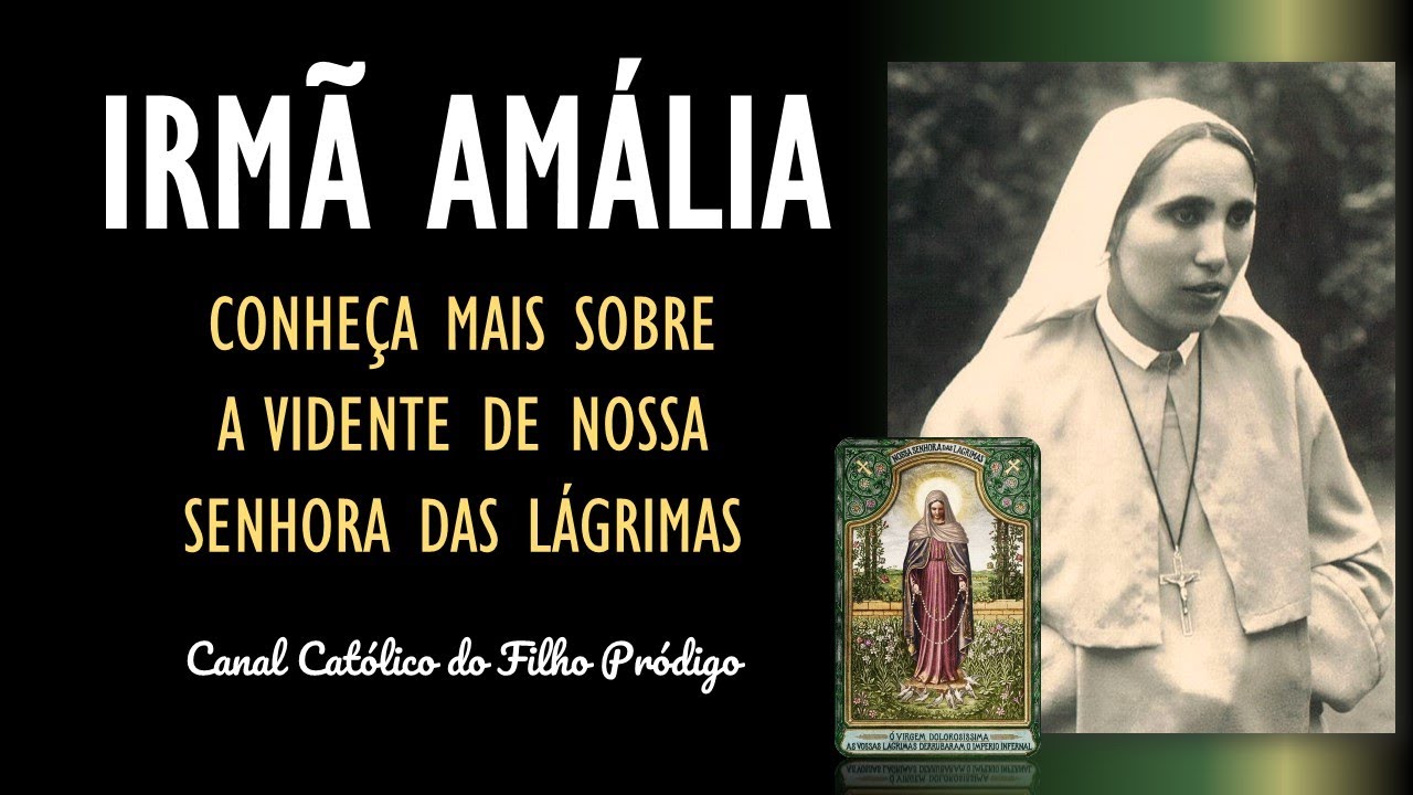 Learn more about Sister Amália and the Devotion to Our Lady of Tears