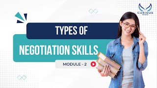 Module 2 | Types Of Negotiation |Negotiation Skills by Curious Wings