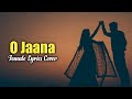O Jaana Full Lyrics Song IshqBaaz Title Song Full Version Female Voice Screen Journal
