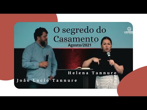 Helena Tannure e João Lucio Tannure - O Segredo do Casamento