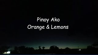 Pinoy Ako (lyrics)- Orange &amp; Lemons PbbGen11