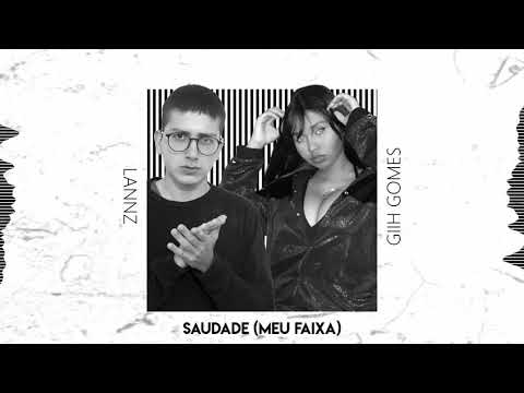 Lannz - Saudade (Meu Faixa) feat. Giih Gomes | [Visualizer]