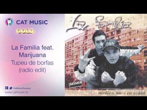 La Familia feat. Marijuana - Tupeu de borfas (radio edit)