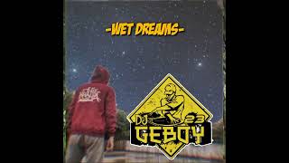 Download lagu DJ GEBOY23 - WET DREAMS mp3