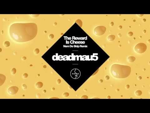 deadmau5 - The Reward Is Cheese (Nom De Strip Remix)