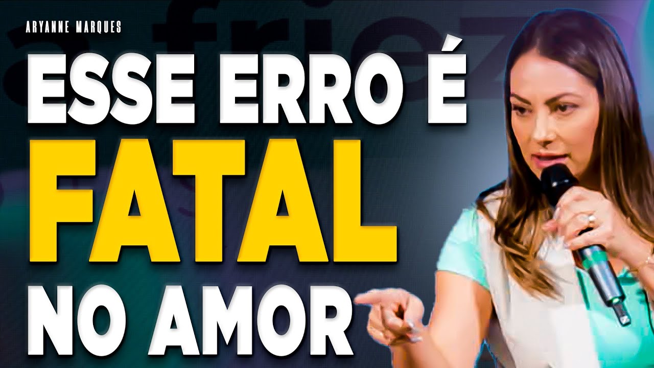 Essa ATITUDE ACABA COM O DESEJO De qualquer homem Aryanne Marques