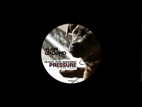 Belocca, Jetro, Muzikfabrik - Pressure ( Dub Mix ) Mainground Music Prev