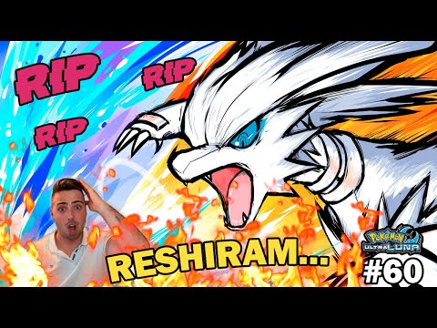 POKEMON ULTRA LUNA RANDOMLOCKE Ep. 60 - RESHIRAM NOOOOOOO