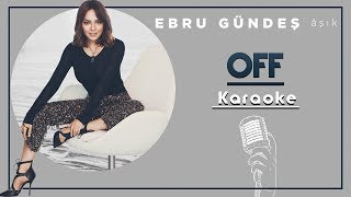 Ebru Gündeş - Off (Karaoke)