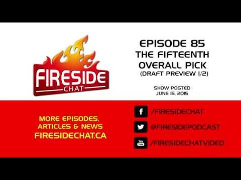 Fireside Chat Episode 85: The Fifteenth Overall Pick (Draft Preview 1/2)