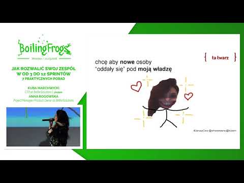 Boiling Frogs 2018 - A. Rogowska, K. Marchwicki - Jak rozwalić swój zespół w od 3 do 12 sprintów