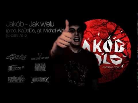 Jakób - Jak wielu (prod.KaDaDo, git. Michał Wala) [SINGIEL 2012] VIDEO