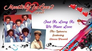 The Spinners (feat. Dionne Warwick) - Just As Long As We Have Love (1975)