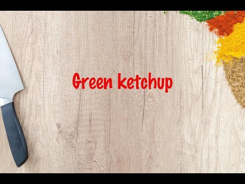How to cook - Green ketchup