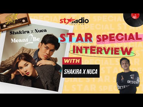 STAR SPECIAL INTERVIEW | NUCA X SHAKIRA