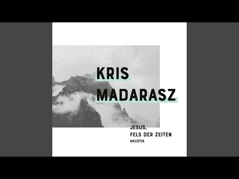 Jesus, Fels der Zeiten (Acoustic)