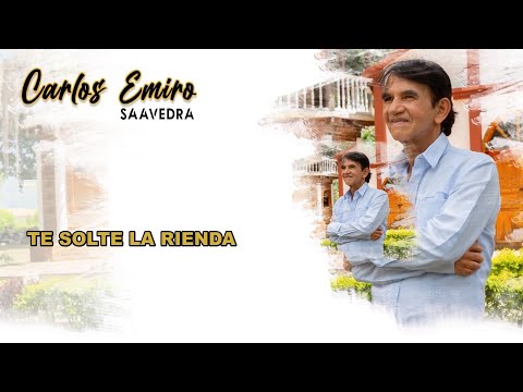 Carlos Emiro Saavedra - Te Solte La Rienda