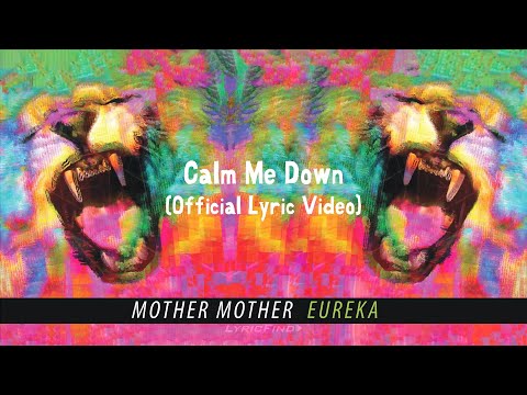 Calm Me Down - Mother Mother