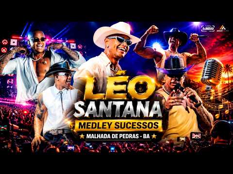 LÉO SANTANA | Medley Sucessos Santinha + Balacubaco + Hits | MALHADA DE PEDRAS - BA #audiovisual