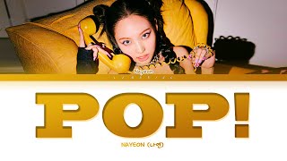 NAYEON POP! Lyrics (나연 POP! 가사) [Color Coded Lyrics/Han/Rom/Eng]