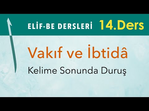 Vakıf ve İbtida Nedir? Nasıl Uygulanır? (Kelimede Duruş) | Elif-Be Dersleri 14 - Mehmet Emin Yiğit