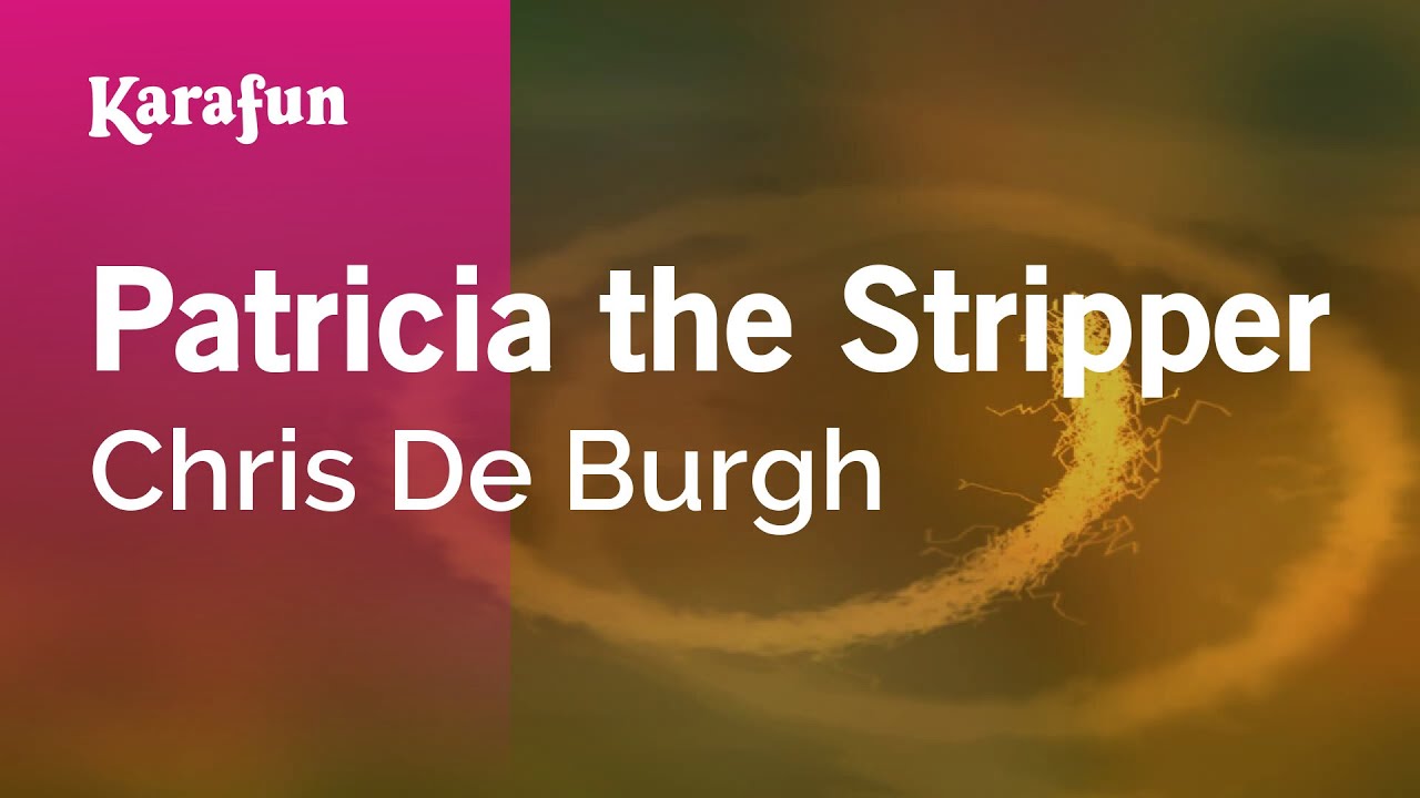 Patricia the Stripper - Chris De Burgh | Karaoke Version | KaraFun