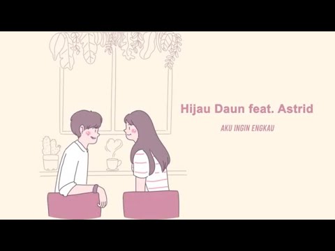 Aku Ingin Engkau - Hijau Daun