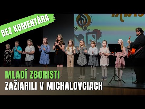 BEZ KOMENTÁRA: Prehliadka detských a mládežníckych zborov opäť v Michalovciach