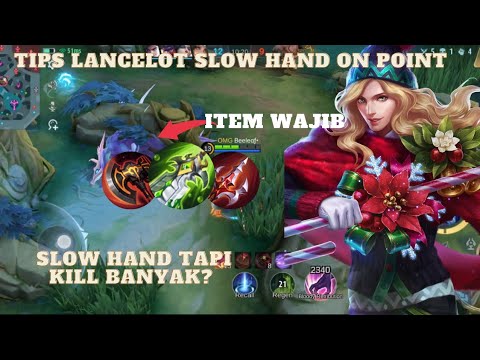 Tutorial Lancelot Slow Hand Tapi On Point Kill Banyak ❗ Slow Hand Masih bisa Montage?