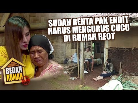 BEDAH RUMAH EPISODE 277 - Sudah Renta Pak Endit Harus Mengurus Cucu di Rumah Reot
