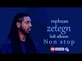 ROPHNAN Full ALBUM ZETEGN Non Stop Mix By Dj Tinsu