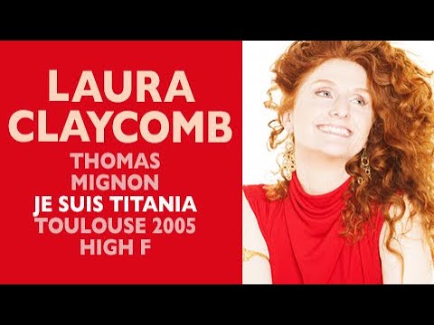 Glass Shatterers! Laura Claycomb - Thomas: MIGNON - Je suis Titania, Toulouse 2005, High F