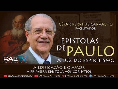 #8 Epístolas de Paulo à luz do Espiritismo - 1ª Epístola aos Coríntios - A edificação e o amor
