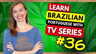 Improve Your Brazilian Portuguese Listening Skills with TV Series