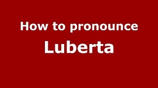 How to pronounce Luberta