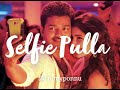selfie pulla (slowed + reverbed) tamil :)
