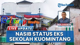 Status Eks Sekolah Kuomintang di Belitung Masih ODCB, Pembongkaran Tunggu Kajian Mendalam